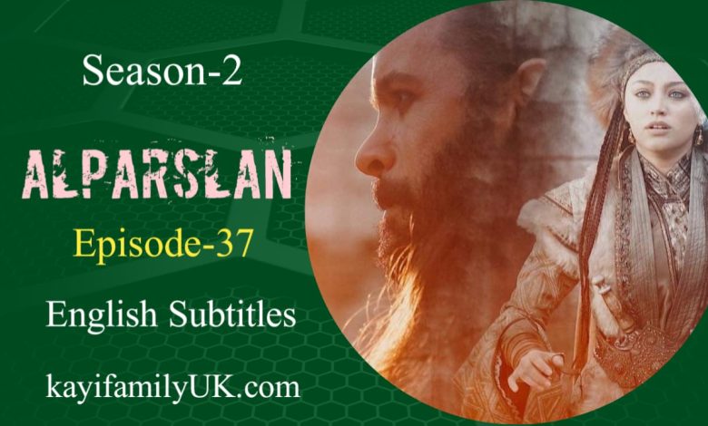 Alparslan Buyuk Selcuklu Episode 37 English Subtitles