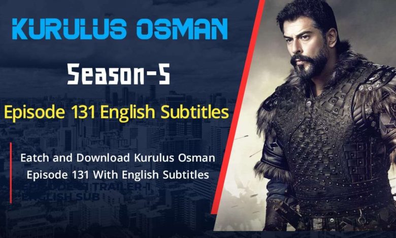 Kurulus Osman Ep 131