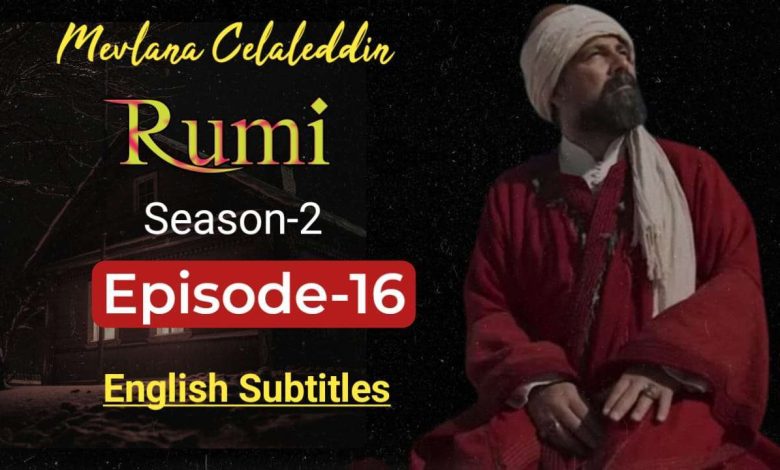 Mavlana Celaleddin Rumi Season 2 Episode 16 in English