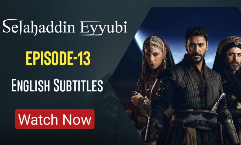 Watch Selahaddin Eyyubi Season 1 Episode 13 ENGLISH SUBTITLES