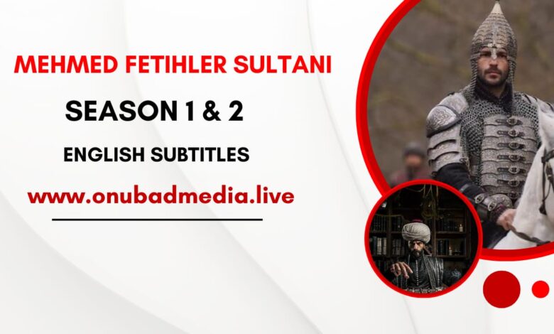 English Subtitles of Mehmed Fetihler Sultani