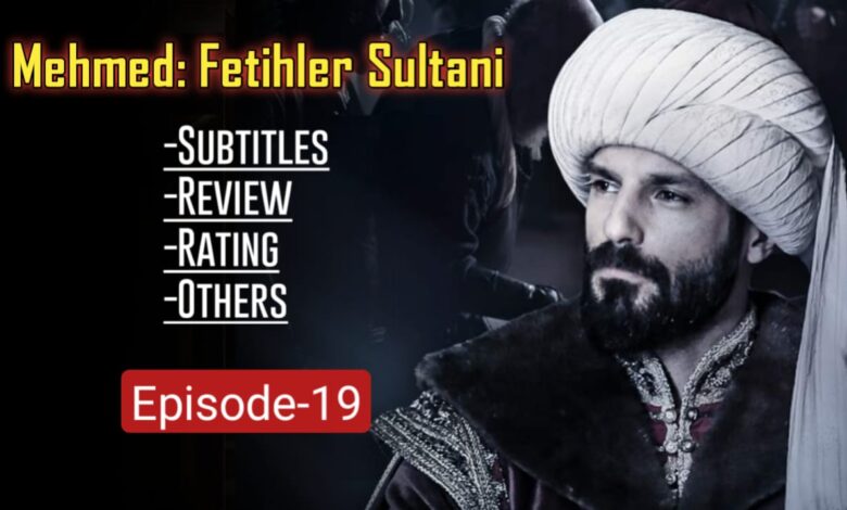 Sultan Mehmed 19 English Subtitles